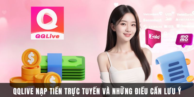 QQlive Nạp Tiền Trực Tuyến Phiên Bản Mới 3 QQlive nạp tiền trực tuyến và những điều cần lưu ý