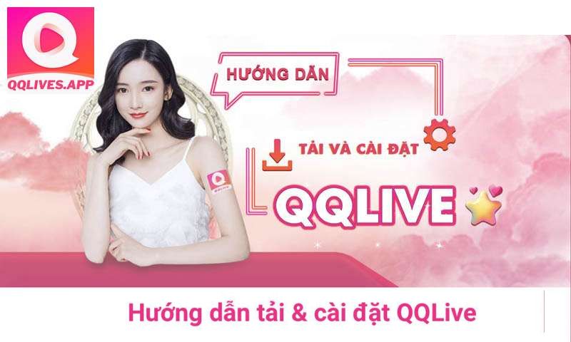 Chơi game đổi thưởng tại QQLive - Giải trí đỉnh cao và kiếm tiền dễ dàng 6 Hướng dẫn tải QQLive để chơi game đổi thưởng