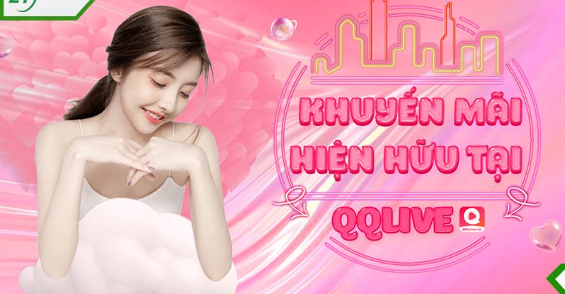 Khám Phá Chương Trình Khuyến Mãi QQLive 2025 Cực Hấp Dẫn 3 Khuyến mãi cực hot