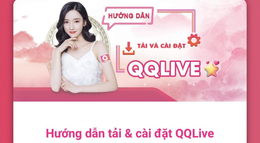 Khám Phá Chương Trình Khuyến Mãi QQLive 2025 Cực Hấp Dẫn 2 Tải và cài đặt