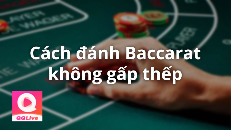 Baccarat cùng những bí kíp để ăn tiền mà nhà cái chưa từng tiết lộ 9 Gấp thếp Baccarat