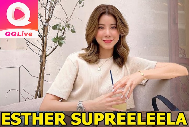 Top 6 Nữ Thần Thái Lan “Siêu Phẩm Nhan Sắc” Đỉnh Nhất Tại QQLive 5 Esther Supreeleela Nữ thần Thái Lan