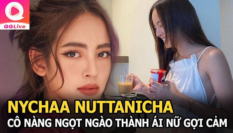 Top 6 Nữ Thần Thái Lan “Siêu Phẩm Nhan Sắc” Đỉnh Nhất Tại QQLive 2 Nuttanicha Dungwattanawanich Nữ thần Thái Lan