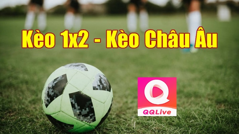 Kèo Châu Âu tại QQLive