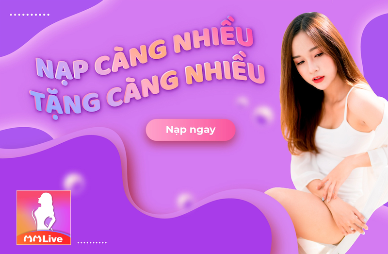 Ứng dụng livestream MMlive - Thiên đường giải trí đỉnh cao đời thực 3 Ứng dụng livestream MMlive