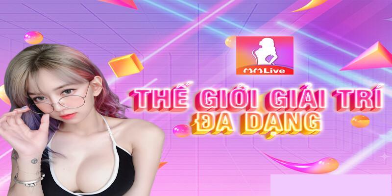 App Live Show "Chơi Là Mê" Là Những Cái Tên Nào? 1 App Live MMLive – Ưu đãi hàng ngày