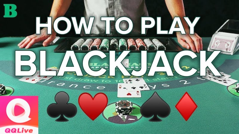 QQ Live 2024 - Hướng Dẫn Kỹ Năng Đếm Bài Blackjack Cho Người Chơi 1 Kỹ thuật đếm bài Blackjack trên QQlive