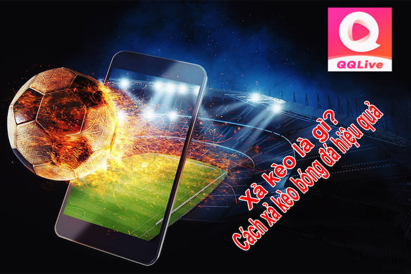 Cách xả kèo bóng đá trên QQlive