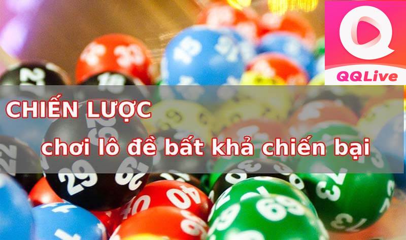 Để App QQlive Chinh phục Mọi Sân Đấu với Kinh Nghiệm Chơi Lô Đề 2024 Bất Bại 3 Chiến lược