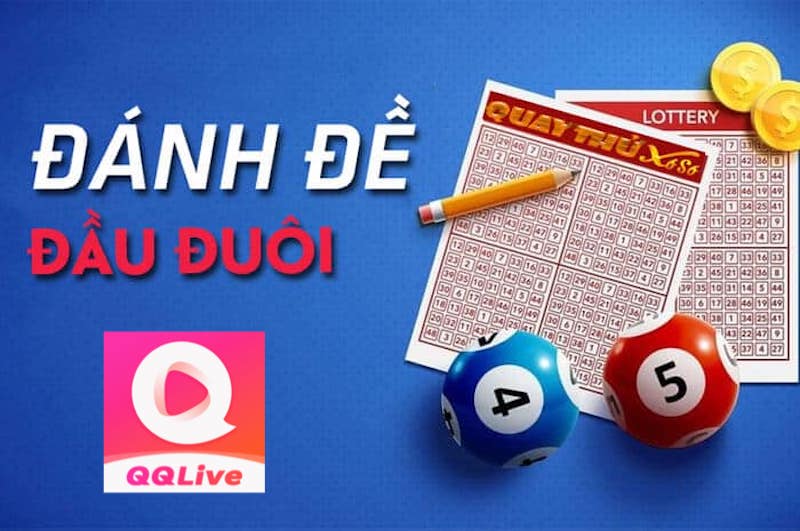 QQ Live - Khám Phá Lô Đề Và Cách Đánh Chuẩn Không Cần Chỉnh Cho Lô Thủ 2 Đánh đề số đuôi trên QQlive