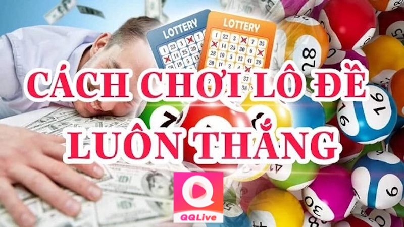 Để App QQlive Chinh phục Mọi Sân Đấu với Kinh Nghiệm Chơi Lô Đề 2024 Bất Bại 1 App QQlive