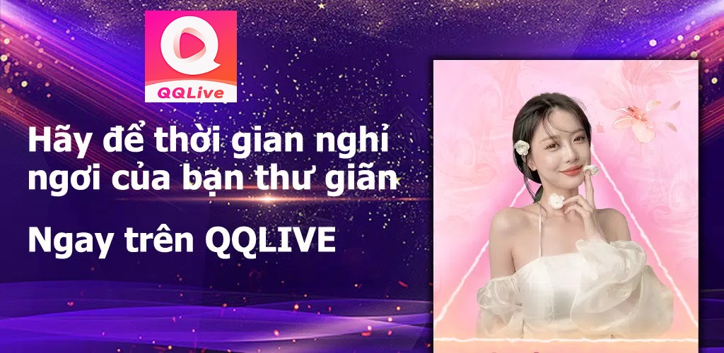 QQlive apk 2023 thư giãn