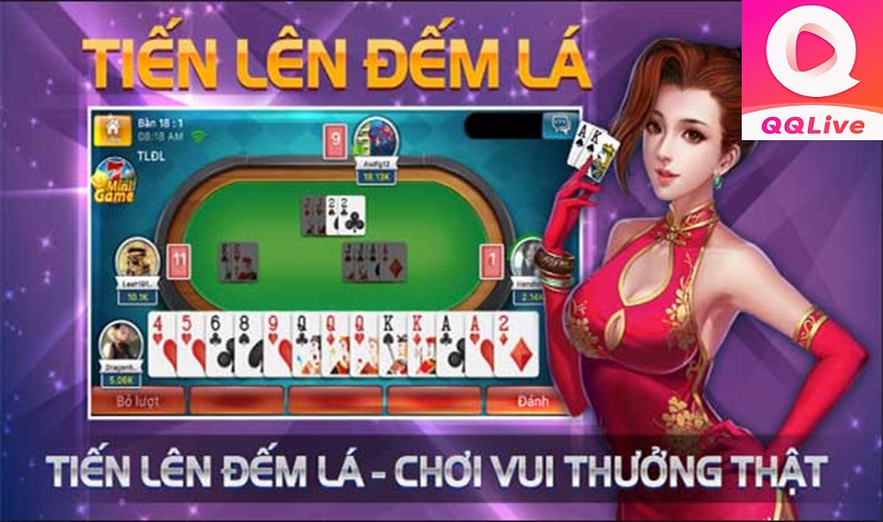 Tải App QQlive Chơi Tiến Lên Đếm Lá Online – 1 Phát Ăn Ngay Với Dàn Gái Xinh Siêu Đỉnh 2024 4 Tiến Lên đếm lá online đổi thưởng QQLive