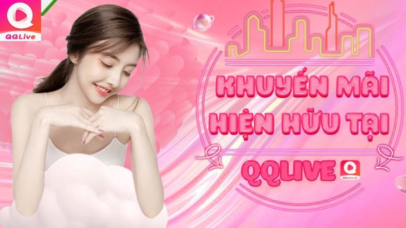 Ưu đãi hoành tráng tại app show QQLive