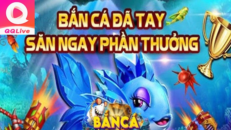 Trải nghiệm game bắn cá QQLive 2024 đỉnh cao