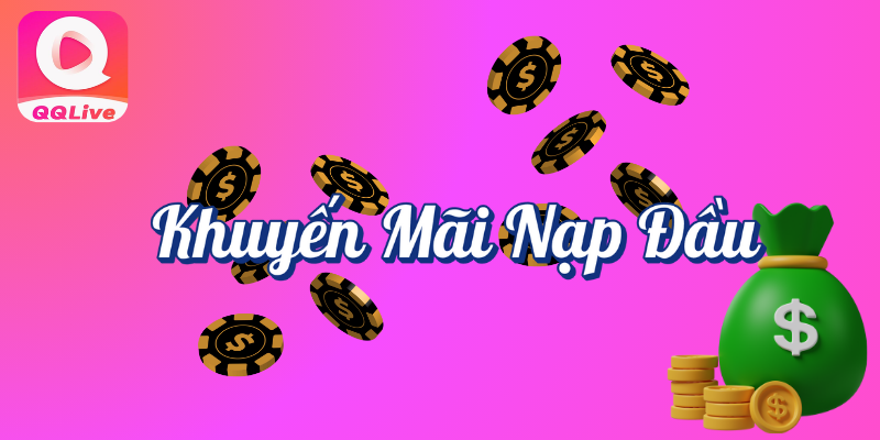 Khuyến Mãi Nạp Đầu Tại QQLive - Ưu Đãi Hấp Dẫn Cho Người Mới 1 Khuyến mãi nạp đầu tại QQLive