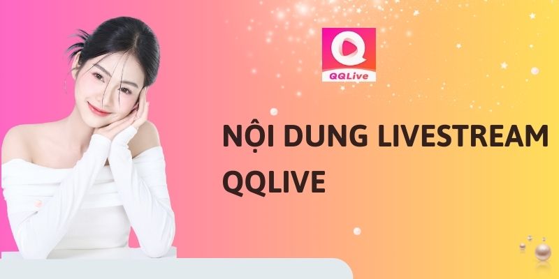 Đánh Giá QQLive: Ứng Dụng Livestream Có Thực Sự Tốt Như Lời Đồn? 2 Đánh giá ứng dụng QQlive có thực sự tốt với nội dung đa dạng