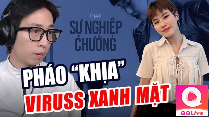 ViruSs Reaction "Hơi Nhột Nhẹ" Với "Sự Nghiệp Chướng" Của Pháo 3 pháo khịa viruss xanh mặt