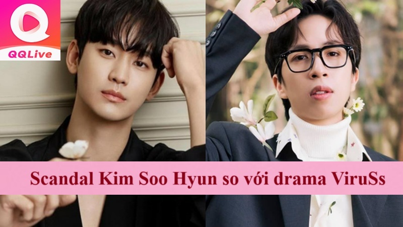 Scandal Kim Soo Hyun "gây bão": Streamer Việt so sánh với "drama" ViruSs, đâu là sự khác biệt? 2 Scandal Kim Soo Hyun so với drama viruss