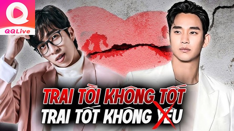 Scandal Kim Soo Hyun "gây bão": Streamer Việt so sánh với "drama" ViruSs, đâu là sự khác biệt? 3 trai tồi không tốt trai tốt không yêu