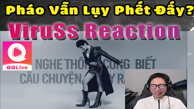ViruSs Reaction "Hơi Nhột Nhẹ" Với "Sự Nghiệp Chướng" Của Pháo 1 ViruSs reaction pháo vẫn lụy phết đấy